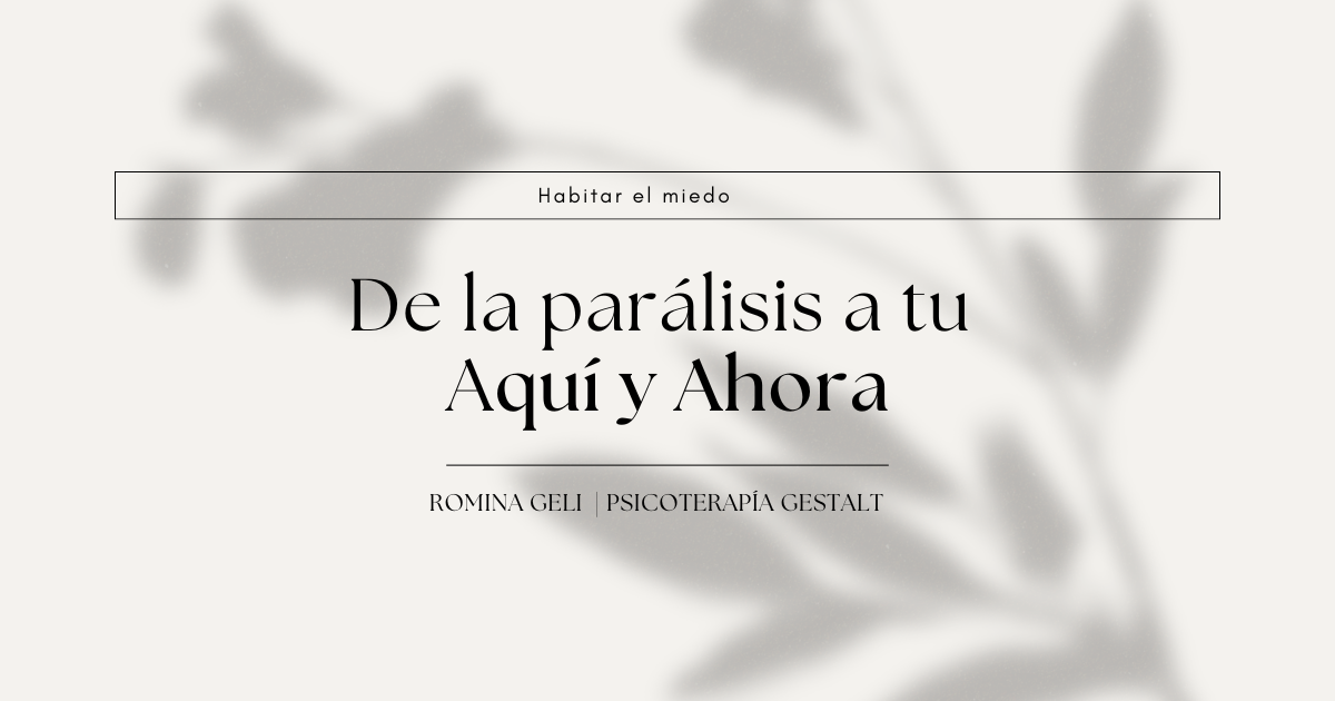 Habitar el miedo:  De la parálisis a la brújula en tu aquí y ahora