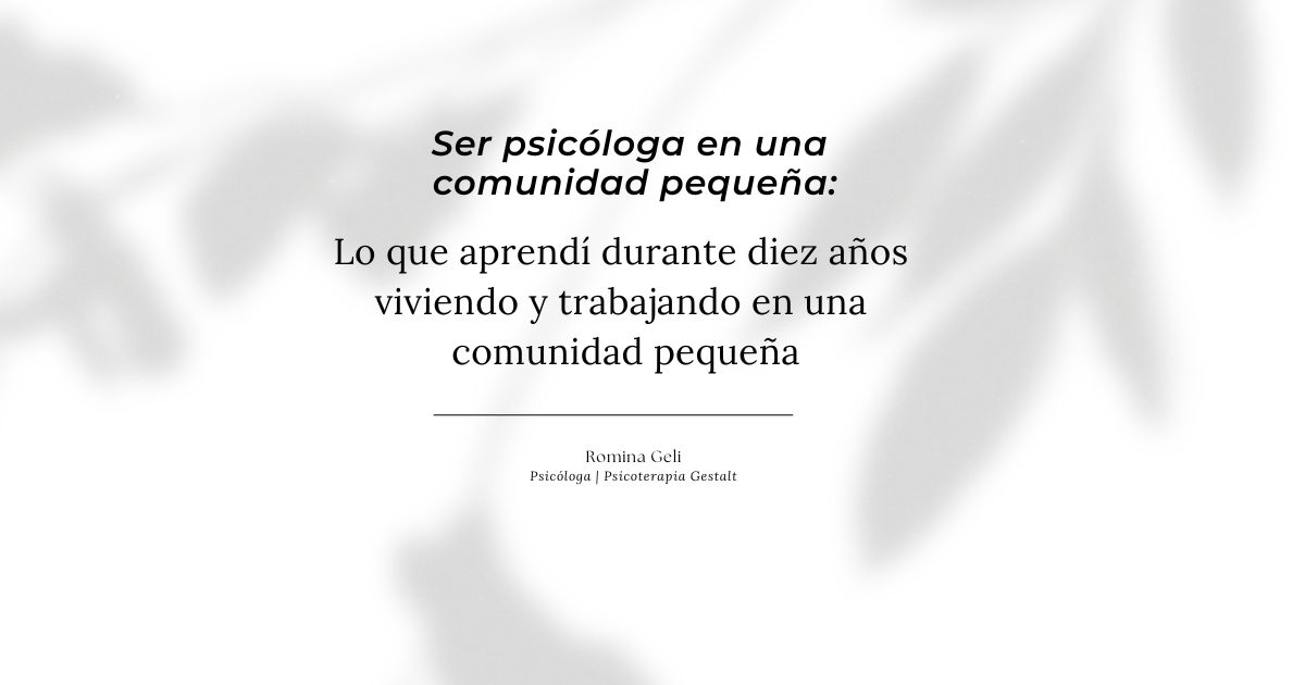 Ser psicóloga en una comunidad pequeña: cuando todos se conocen